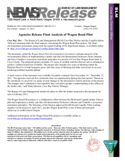 The Bureau of Land Management (BLM) Coos Bay District and the Coquille Indian Tribe are releasing today the final analysis concerning the Wagon Road Pilot project. the final environmental assessment, along with the signed Finding of No Significant Impact, is available online at: http://www.blm.gov/or/districts/coosbay/plans/index.php
