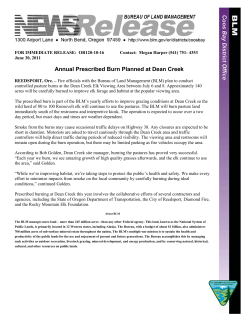 Fire officials with the Bureau of Land Management (BLM) plan to conduct controlled pasture burns at the Dean Creek Elk Viewing Area between July 6 and 8. Approximately 140 acres will be carefully burned to improve elk forage and habitat at the popular viewing area.