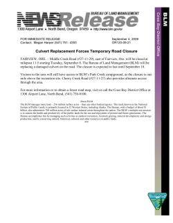 Middle Creek Road (#27-11-29), east of Fairview, Ore. will be closed at milepost 11.5 starting Tuesday, September 8. The Bureau of Land Management (BLM) will be replacing a damaged culvert on the road. The closure is expected to last until September 18.