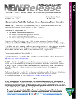 The Bureau of Land Management (BLM) is requesting nominations to fill four positions on the Southeast Oregon Resource Advisory Committee.