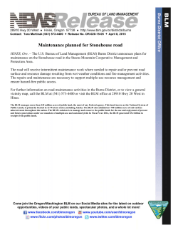 The U.S. Bureau of Land Management (BLM) Burns District announces plans for maintenance on the Stonehouse road in the Steens Mountain Cooperative Management and Protection Area.