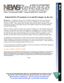 On Monday, June 29, 2015, the Burns Interagency Fire Zone moves from an Industrial Fire Precaution Level (IFPL) one to a level two, partial hoot owl, and fire danger increases to HIGH. These changes affect all public land within the Burns Interagency Fire Zone, including the Emigrant Creek Ranger District of the Malheur National Forest and the Malheur National Wildlife Refuge.
