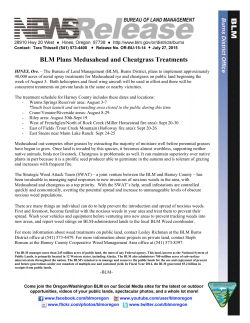 The Bureau of Land Management (BLM), Burns District, plans to implement approximately 40,000 acres of aerial spray treatments for Medusahead rye and cheatgrass on public land beginning the week of August 3. Both helicopters and fixed wing aircraft will be used in effort and there will be concurrent treatments on private lands in the same or nearby vicinities.