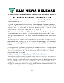 The Bureau of Land Management, in conjunction with other agencies within the Department of the Interior, will waive recreation-related fees for visitors to the National System of Public Lands for Martin Luther King, Jr. Day (Jan. 20), Presidents' Day weekend (Feb. 15-Feb 17), National Public Lands Day (Sept. 27), and Veterans Day (Nov. 11) in 2014.