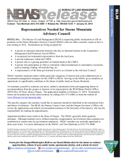 The Bureau of Land Management (BLM) is requesting public nominations to fill six positions on the Steens Mountain Advisory Council (SMAC) that are either currently vacant or have a term ending in 2014.