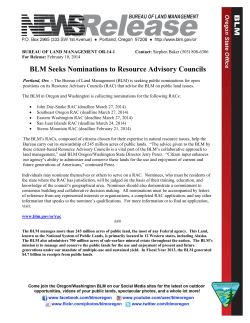 The Bureau of Land Management (BLM) is seeking public nominations for open positions on its Resource Advisory Councils (RAC) that advise the BLM on public land issues.