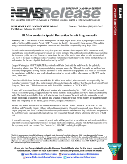 The Bureau of Land Management (BLM) Oregon State Office is preparing to conduct an audit of its Special Recreation Permit (SRP) Program for the 2011 through 2013 use seasons. The audit is being conducted through an independent contractor and should be completed by early Sept. 2014.