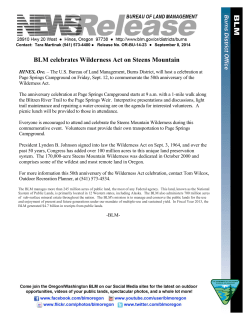 The U.S. Bureau of Land Management, Burns District, will host a celebration at Page Springs Campground on Friday, Sept. 12, to commemorate the 50th anniversary of the Wilderness Act. The anniversary celebration at Page Springs Campground starts at 9 a.m. with a 1-mile walk along the Blitzen River Trail to the Page Springs Weir. Interpretive presentations and discussions, light trail maintenance and repairing a water crossing are on the agenda for interested volunteers. A picnic lunch will be provided to those in attendance.