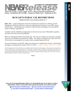 Cooler temperatures and a bit of moisture have allowed U.S. Bureau of Land Management (BLM) fire officials to reduce the Industrial Fire Precaution Level (IFPL) to one - closed season - and lift public use restrictions within the Burns Interagency Fire Zone (BIFZ), effective Monday, September 28.