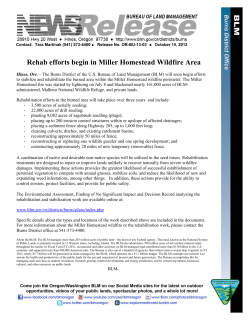 The Burns District of the U.S. Bureau of Land Management (BLM) will soon begin efforts to stabilize and rehabilitate the burned area within the Miller Homestead wildfire perimeter. The Miller Homestead fire was started by lightning on July 8 and blackened nearly 161,000 acres of BLM-administered, Malheur National Wildlife Refuge, and private lands.