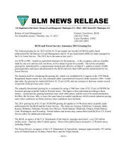 The Federal grazing fee for 2013 will be $1.35 per animal unit month (AUM) for public lands administered by the Bureau of Land Management and $1.35 per head month (HM) for lands managed by the U.S. Forest Service. The 2013 fee is the same as last year's.