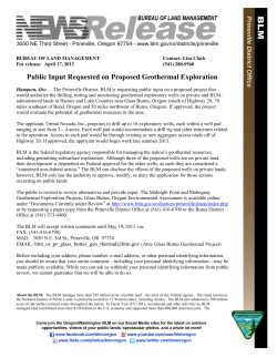 Hampton, Ore. - The Prineville District, BLM is requesting public input on a proposed project that would authorize the drilling, testing and monitoring geothermal exploratory wells on private and BLM-administered lands in Harney and Lake Counties near Glass Buttes, Oregon (south of Highway 20; 70 miles southeast of Bend, Oregon and 50 miles northwest of Burns, Oregon). If approved, the project would evaluate the potential of geothermal resources in the area.