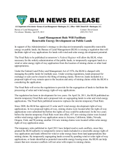 In support of the Administration's strategy to develop environmentally responsible renewable energy on public lands, the Bureau of Land Management (BLM) is issuing a regulation that will facilitate right-of-way applications for lands with wind and solar energy development potential.