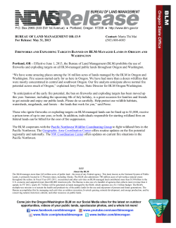 Effective June 1, 2013, the BLM prohibits the use of fireworks and exploding targets on all BLM-managed public lands throughout Oregon and Washington. Those who ignite fireworks or exploding targets on BLM-managed lands can be fined up to $1,000, receive a prison term of up to one year, or both. In addition, individuals responsible for starting wildland fires on federal lands can be billed for the cost of fire suppression.
