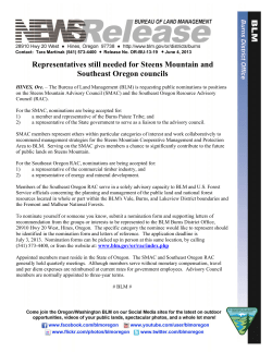 The Bureau of Land Management (BLM) is requesting public nominations to positions on the Steens Mountain Advisory Council (SMAC) and the Southeast Oregon Resource Advisory Council (RAC).