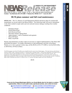 The U.S. Bureau of Land Management (BLM) announces plans for summer/fall maintenance on several roads in the Burns District. The following roads will receive intermittent work where needed to repair and/or prevent road and resource damage resulting from weather conditions: