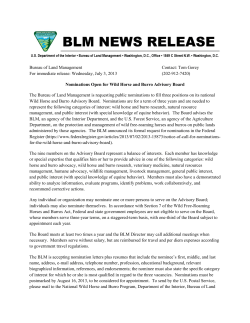 The Bureau of Land Management is requesting public nominations to fill three positions on its national Wild Horse and Burro Advisory Board. Nominations are for a term of three years and are needed to represent the following categories of interest: wild horse and burro research, natural resource management, and public interest (with special knowledge of equine behavior). The Board advises the BLM, an agency of the Interior Department, and the U.S. Forest Service, an agency of the Agriculture Department, on the protection and management of wild free-roaming horses and burros on public lands administered by those agencies.