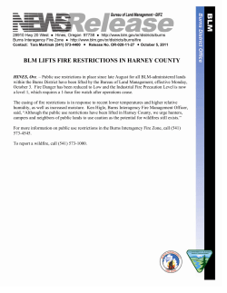 Public use restrictions in place since late August for all BLM-administered lands within the Burns District have been lifted by the Bureau of Land Management, effective Monday, October 3. Fire Danger has been reduced to Low and the Industrial Fire Precaution Level is now a level 1, which requires a 1-hour fire watch after operations cease.
