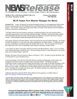 Today, Ed Shepard, the Oregon/Washington Bureau of Land Management (BLM) State Director, announced the selection of Brendan Cain as the District Manager for BLM's office in Burns, Oregon. Cain currently works at the Oregon State Office in Portland, as the Branch Chief for Rangeland Resources, Recreation, and Wilderness.