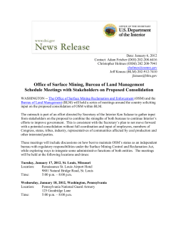 The Office of Surface Mining Reclamation and Enforcement (OSM) and the Bureau of Land Management (BLM) will hold a series of meetings around the country soliciting input on the proposed consolidation of OSM within BLM.