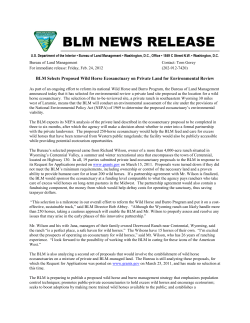 As part of an ongoing effort to reform its national Wild Horse and Burro Program, the Bureau of Land Management announced today that it has selected for environmental review a private land site proposed as the location for a wild horse ecosanctuary. The selection of the to-be-reviewed site, a private ranch in southeastern Wyoming 30 miles west of Laramie, means that the BLM will conduct an environmental assessment of the site under the provisions of the National Environmental Policy Act (NEPA) of 1969 to determine the proposed ecosanctuary's environmental viability.