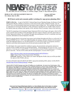 As part of the BLM's National Sage-Grouse Planning Strategy, the Bureau of Land Management (BLM) is holding an interactive social and economic public workshop Tuesday, June 26, from 4-7 p.m. at The Riverhouse Hotel and Convention Center in Bend, Ore. The workshop will provide an opportunity for interested individuals to offer information regarding the use of public lands resources, how public lands may influence their quality of life, and their social or economic values to the local area.