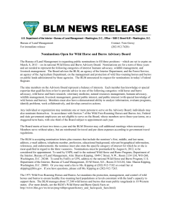 The Bureau of Land Management is requesting public nominations to fill three positions - which are set to expire on March, 8, 2013 - its national Wild Horse and Burro Advisory Board. Nominations are for a term of three years and are needed to represent the following categories of interest: humane advocacy, wildlife management, and livestock management. The Board advises the BLM, an agency of the Interior Department, and the Forest Service, an agency of the Agriculture Department, on the management and protection of wild free-roaming horses and burros on public lands administered by those agencies. The BLM announced its request for nominations in today's Federal Register.