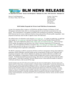 As part of an ongoing effort to improve its Wild Horse and Burro Program, the Bureau of Land Management announced today that it is soliciting proposals for private land ecosanctuaries for wild horses. The ecosanctuaries, to be publicly accessible with a potential for ecotourism, would help the BLM feed and care for excess wild horses that have been removed from Western public rangelands. Each proposed ecosanctuary must be able to support at least 100 wild horses.