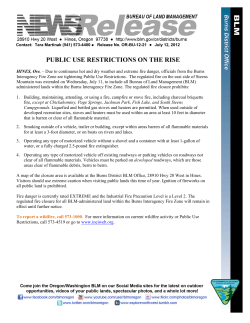 Due to continuous hot and dry weather and extreme fire danger, officials from the Burns Interagency Fire Zone are tightening Public Use Restrictions. The regulated fire on the east side of Steens Mountain was extended on Wednesday, July 11, to include all Bureau of Land Management (BLM) administered lands within the Burns Interagency Fire Zone.