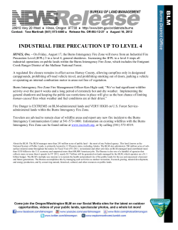 On Friday, August 17, the Burns Interagency Fire Zone will move from an Industrial Fire Precaution Level (IFPL) 3 to a level 4, general shutdown. Increasing the IFPL to a level 4 stops all industrial operations on public lands within the Burns Interagency Fire Zone, which includes the Emigrant Creek Ranger District of the Malheur National Forest.