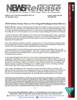 Bureau of Land Management Acting Director Mike Pool announced today the selection of Jerome E. Perez as the BLM's new director for the agency's state office in Oregon and Washington. Perez is currently the Deputy Regional Forester for the U.S. Forest Service's Intermountain Region in Ogden, Utah. His starting date is yet to be determined. He succeeds former Oregon/Washington State Director Ed Shepard.
