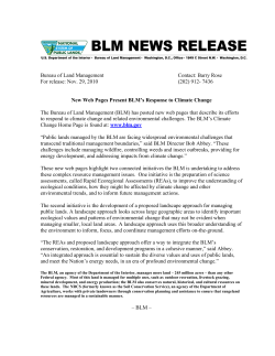 The Bureau of Land Management (BLM) has posted new web pages that describe its efforts to respond to climate change and related environmental challenges. The BLM's Climate Change Home Page is found at: www.blm.gov