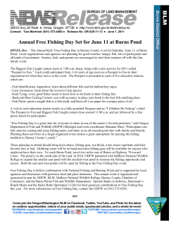 The Annual Kids' Free Fishing Day in Harney County is set for Saturday, June 11, at Burns Pond. Local organizations and agencies are planning for good weather, hungry fish, lots of participants and all kinds of excitement. Seniors, kids, and parents are encouraged to start their summer off with this fun family event. The Biggest Fish Caught contest starts at 7:00 a.m. sharp, along with a new activity for 2011 called "Passport to Fun."