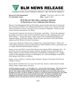 Bureau of Land Management Director Bob Abbey announced today that James G. Kenna has been selected as the BLM's new California State Director. Kenna, who is currently the State Director for BLM in Arizona, will report to his new position in September. Kenna succeeds acting California State Director Jim Abbott.