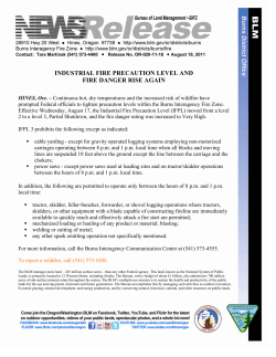 Continuous hot, dry temperatures and the increased risk of wildfire have prompted Federal officials to tighten precaution levels within the Burns Interagency Fire Zone. Effective Wednesday, August 17, the Industrial Fire Precaution Level (IFPL) moved from a level 2 to a level 3, Partial Shutdown, and the fire danger rating was increased to Very High.