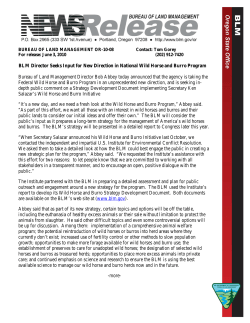 The BLM is taking their Federal Wild Horse and Burro (WHB) Program in an unprecedented new direction, and seeks in-depth public comment on implementing Secretary Ken Salazar's Wild Horse and Burro Initiative. "It's a new day, and we need a fresh look at this program," BLM Director Bob Abbey said. "We want all those with an interest in wild horses and burros and their public lands to consider our initial ideas and offer their own." The BLM will consider the public's input as it prepares a long-term strategy for managing America's wild horses and burros. The WHB plan will be presented in a detailed report to Congress later this year.