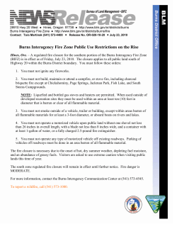 A regulated fire closure for the southern portion of the Burns Interagency Fire Zone (BIFZ) is in effect as of Friday, July 23, 2010. The closure applies to all public land south of Highway 20 within the Burns District boundary.