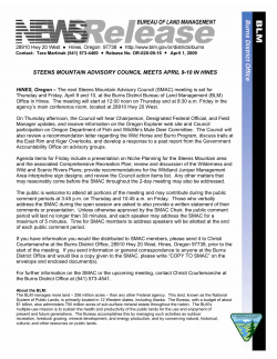 The next Steens Mountain Advisory Council (SMAC) meeting is set for Thursday and Friday, April 9 and 10, at the Burns District Bureau of Land Management (BLM) Office in Hines. The meeting will start at 12:00 noon on Thursday and at 8:30 a.m. Friday in the agency's main conference room, located at 28910 Hwy 20 West.