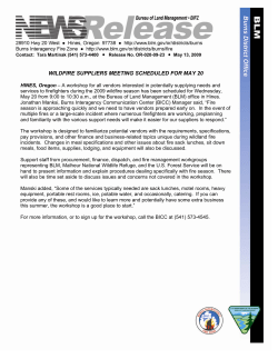 A workshop for all vendors interested in potentially supplying needs and services to firefighters during the 2009 wildfire season has been scheduled for Wednesday, May 20 from 9:00 to 10:30 a.m., at the Bureau of Land Management (BLM) office in Hines. Some of the services typically needed are sack lunches, motel rooms, heavy equipment, portable rest rooms, ice, potable water, and occasionally, catering. If you can provide any of these, and would like to learn more and potentially have some extra business this summer, the workshop is a good place to start.