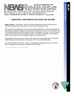 On Monday, July 20, the Burns Interagency Fire Zone moves from an Industrial Fire Precaution Level (IFPL) one to a level two, partial hoot owl. IFPL two limits the operation of power saws (except at loading sites), cable yarding, blasting, and welding or cutting of metal to only those hours between 8 p.m. and 1 p.m. local time.