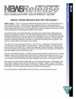 The 27th Annual Chris Miller Memorial Steens Rim Run and Walk (Rim Run) is set for Saturday, August 1. With limited race day registration this year, those interested are encouraged to sign-up as soon as possible. Registration forms and race information can be found online at www.steensrimrun.com or by visiting the Harney County Chamber of Commerce in Burns or the local Bureau of Land Management (BLM) office in Hines.