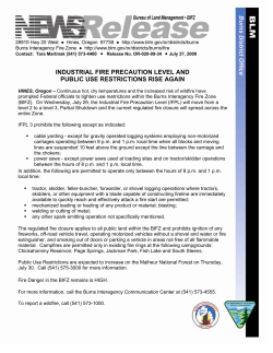 Continuous hot, dry temperatures and the increased risk of wildfire have prompted Federal officials to tighten use restrictions within the Burns Interagency Fire Zone (BIFZ). On Wednesday, July 29, the Industrial Fire Precaution Level (IFPL) will move from a level 2 to a level 3, Partial Shutdown and the current regulated fire closure will spread across the entire Zone.