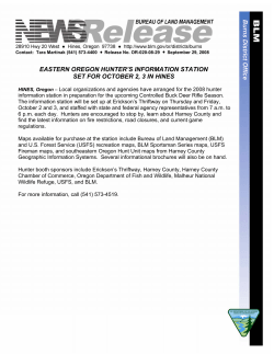 HINES, Oregon - Local organizations and agencies have arranged for the 2008 hunter information station in preparation for the upcoming Controlled Buck Deer Rifle Season. The information station will be set up at Erickson's Thriftway on Thursday and Friday, October 2 and 3, and staffed with state and federal agency representatives from 7 a.m. to 6 p.m. each day. Hunters are encouraged to stop by, learn about Harney County and find the latest information on fire restrictions, road closures, and current game regulations.