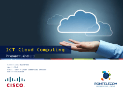 10:25 - 11:10 ICT Cloud Computing Services - present and perspective Mihai Tudor, Director Executiv Comercial Business Segment, Romtelecom, Platinum Partner