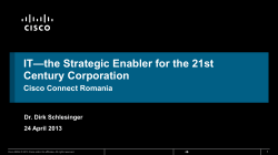 09:45 - 10:25 IT The Strategic Enabler for the 21st Century Corporation Dirk Schlesinger, Global Lead, Manufacturing Industries Internet Business Solution Group, Cisco