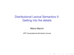 slides day 2 (Distributional Lexical Semantics II: Getting into the details)