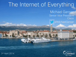 Opening Keynote: The Internet of Everything Michael Ganser, Senior Vice President Central and Eastern Europe, Cisco