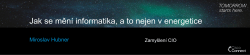 Jak se měn&iacute; informatika, a to nejen v energetice