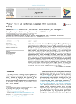 Costa, A., Foucart, A., Arnon, I., Aparici, M., Apesteguia, J. (2014). "Piensa" twice: on the foreign language effect in decision making. Cognition, 130(2), 236-254.