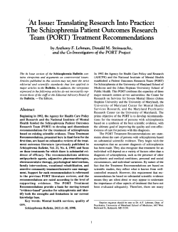 Lehman AF, Steinwachs DM, Buchanan R, Carpenter WT, Dixon LB, Fahey M, Fischer P, Goldman HH, Kasper J, Levine J, Lyles A, McGlynn E, Osher F, Postrado L, Rosenheck R, Scott JC, Skinner E, Thompson J and Zito J. 1998. Translating Research Into Practice: The Schizophrenia PORT Treatment Recommendations. Schizophrenia Bulletin 24(1): 1-10.